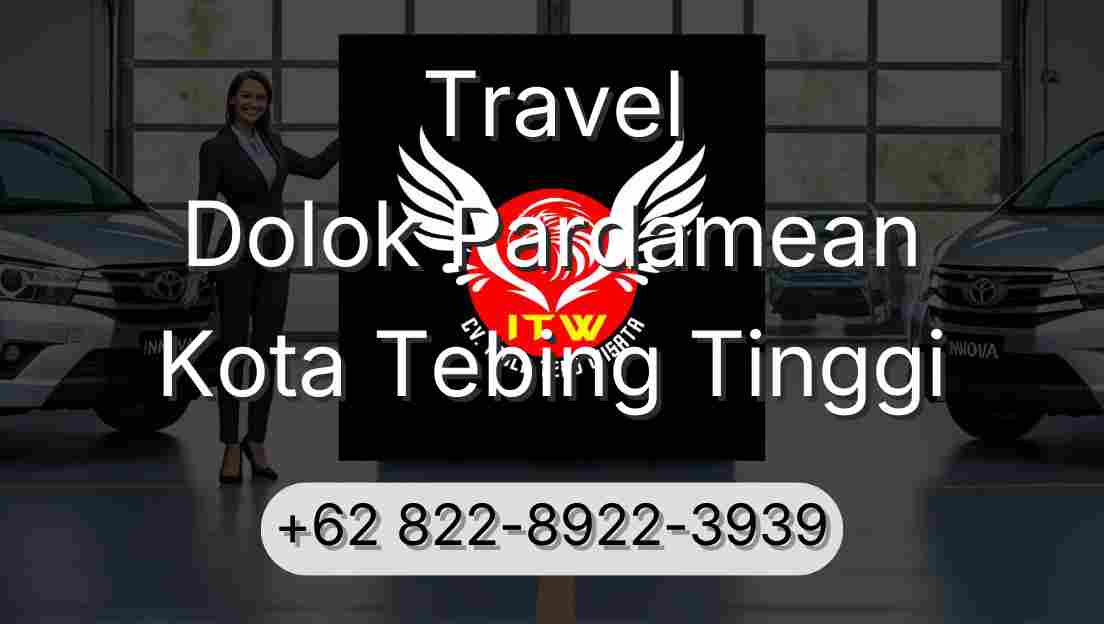 Travel Dolok Pardamean Kota Tebing Tinggi