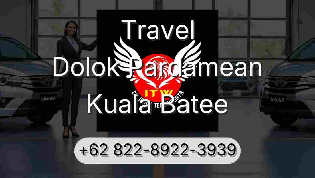 Travel Dolok Pardamean Kuala Batee