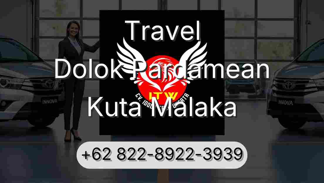 Travel Dolok Pardamean Kuta Malaka