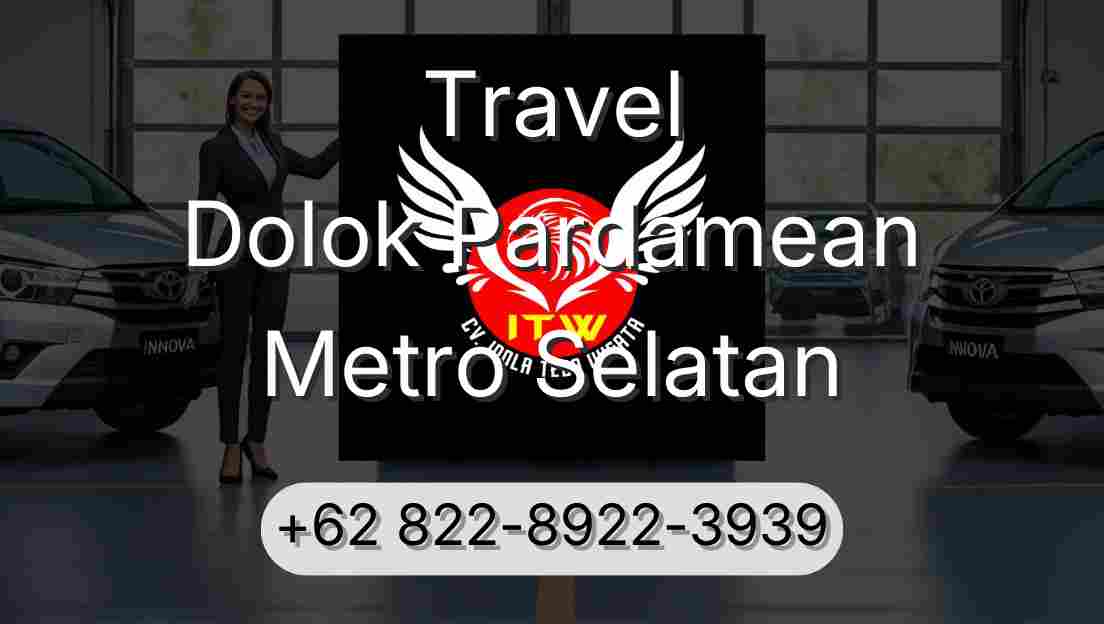 Travel Dolok Pardamean Metro Selatan