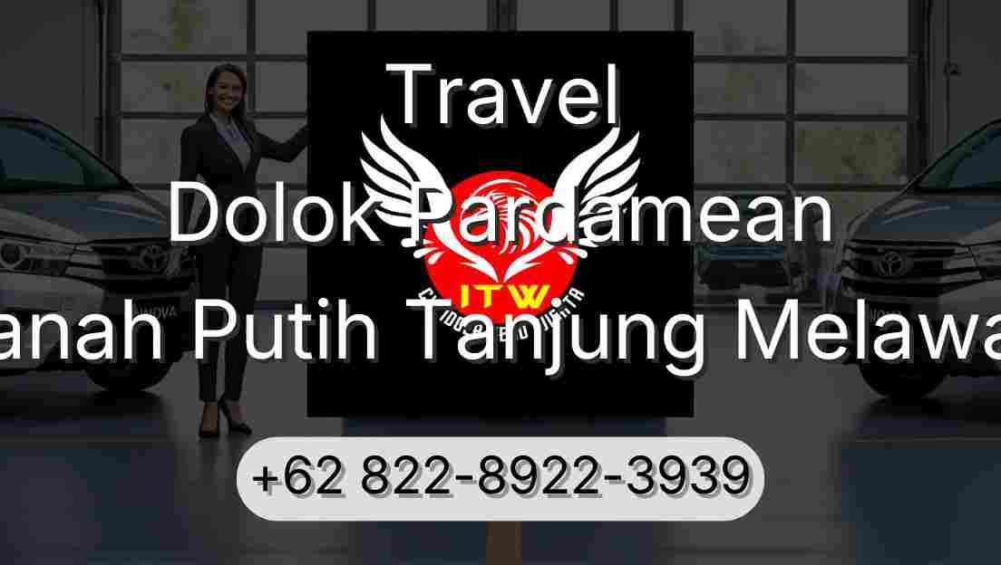 Travel Dolok Pardamean Tanah Putih Tanjung Melawan