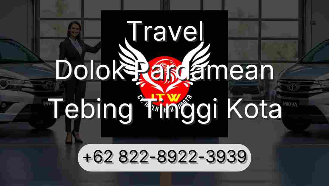 Travel Dolok Pardamean Tebing Tinggi Kota