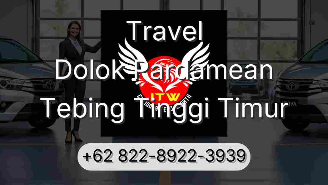 Travel Dolok Pardamean Tebing Tinggi Timur