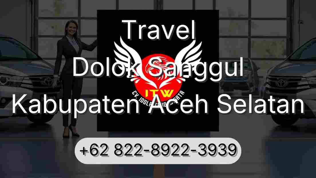 Travel Dolok Sanggul Kabupaten Aceh Selatan