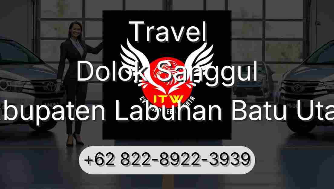 Travel Dolok Sanggul Kabupaten Labuhan Batu Utara