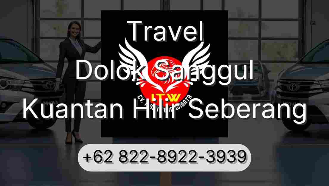 Travel Dolok Sanggul Kuantan Hilir Seberang
