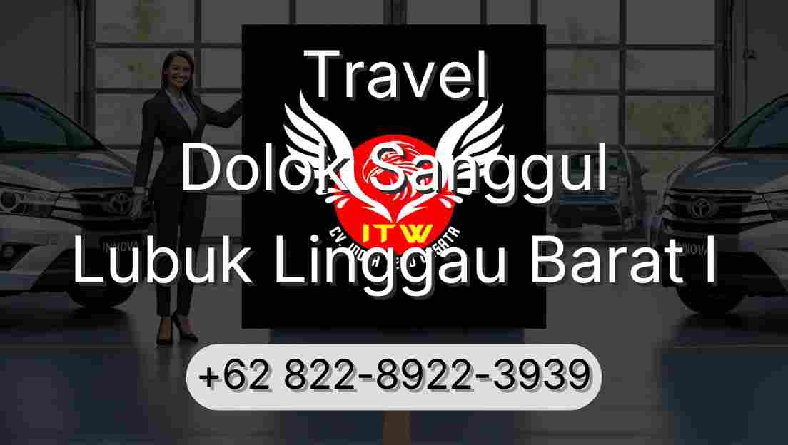 Travel Dolok Sanggul Lubuk Linggau Barat I