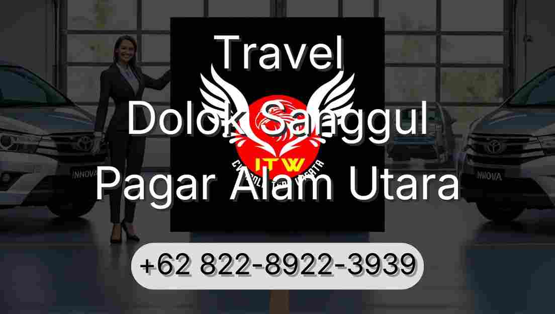 Travel Dolok Sanggul Pagar Alam Utara