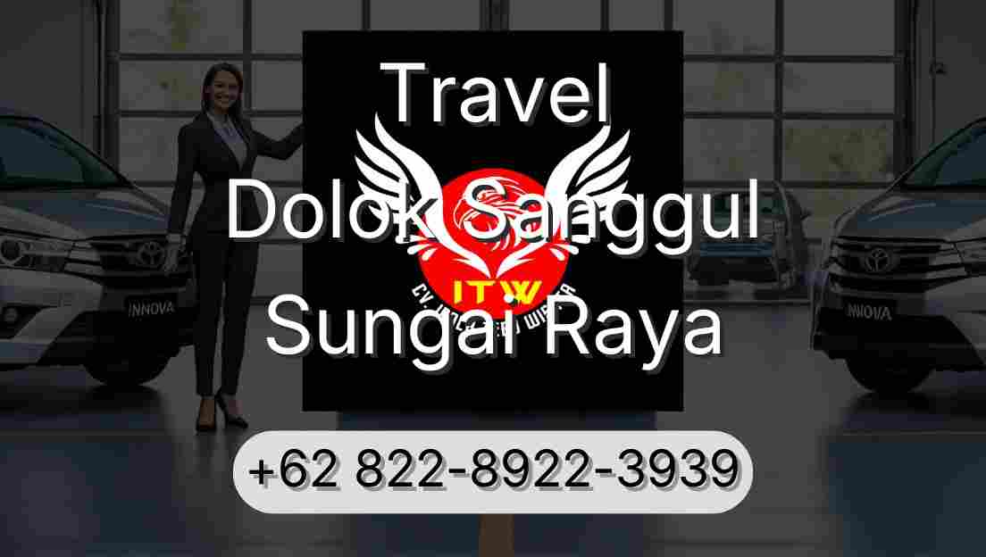 Travel Dolok Sanggul Sungai Raya