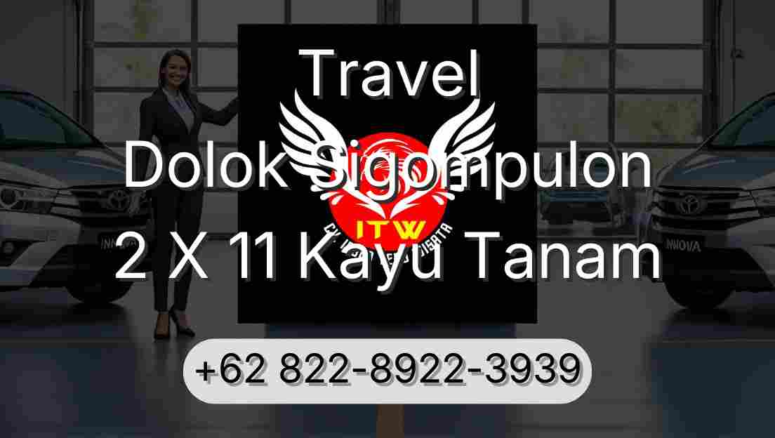 Travel Dolok Sigompulon 2 X 11 Kayu Tanam