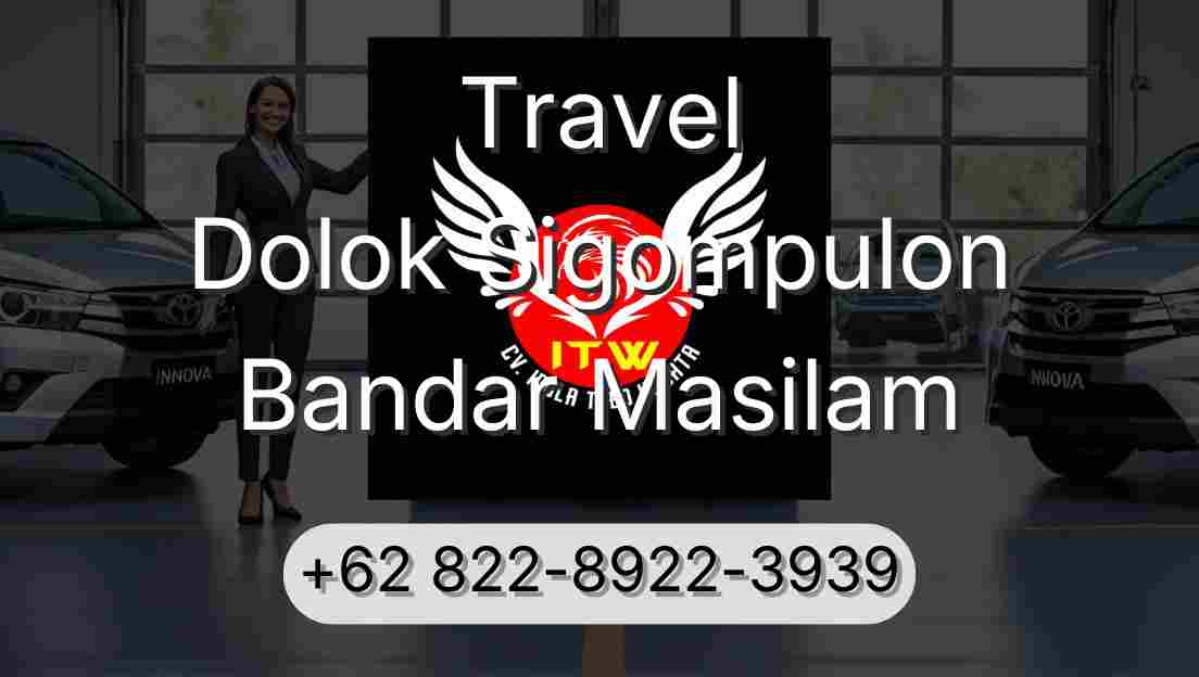 Travel Dolok Sigompulon Bandar Masilam