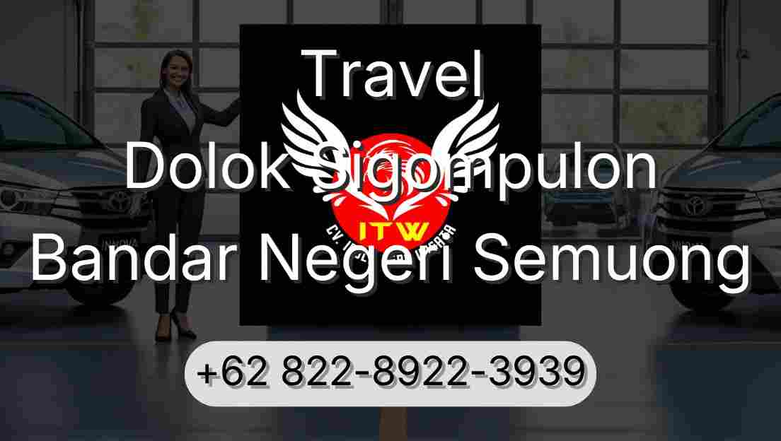 Travel Dolok Sigompulon Bandar Negeri Semuong