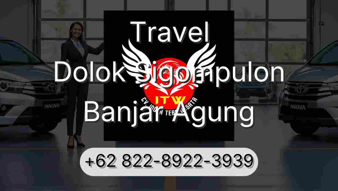 Travel Dolok Sigompulon Banjar Agung