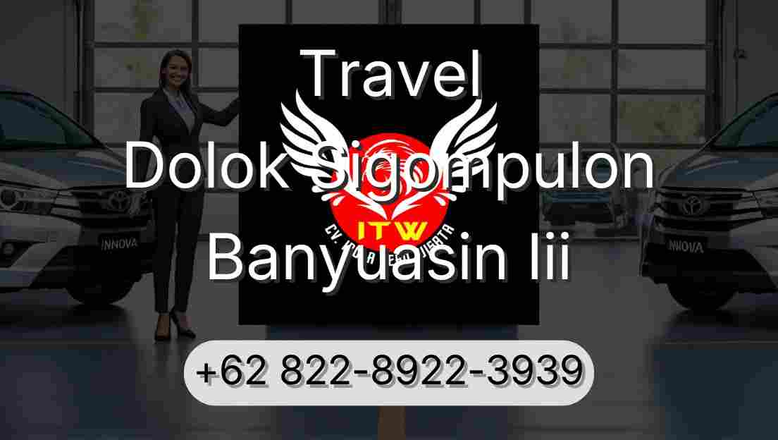Travel Dolok Sigompulon Banyuasin Iii