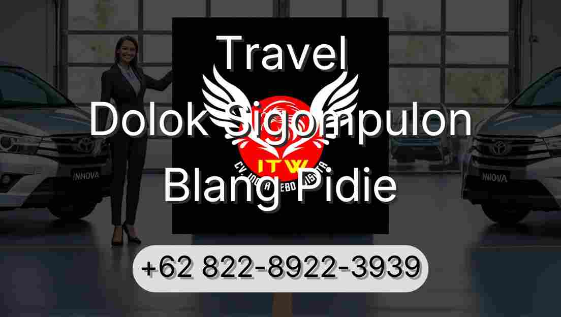 Travel Dolok Sigompulon Blang Pidie