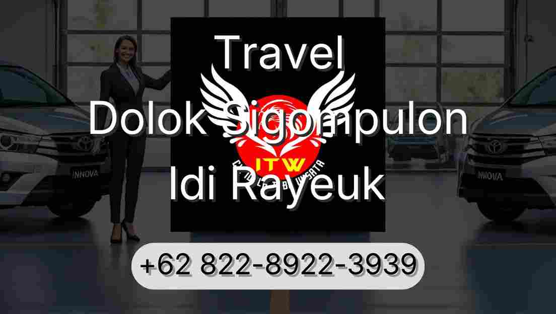 Travel Dolok Sigompulon Idi Rayeuk