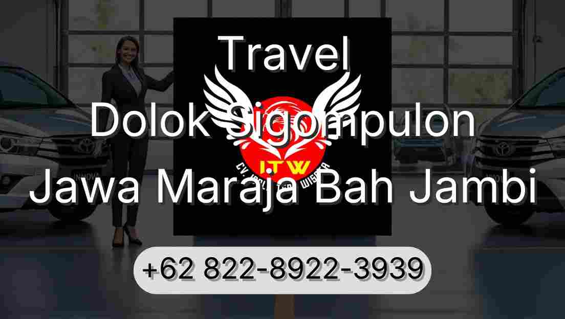 Travel Dolok Sigompulon Jawa Maraja Bah Jambi