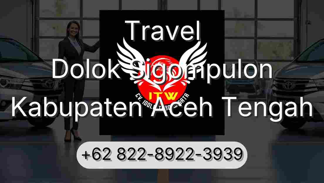 Travel Dolok Sigompulon Kabupaten Aceh Tengah