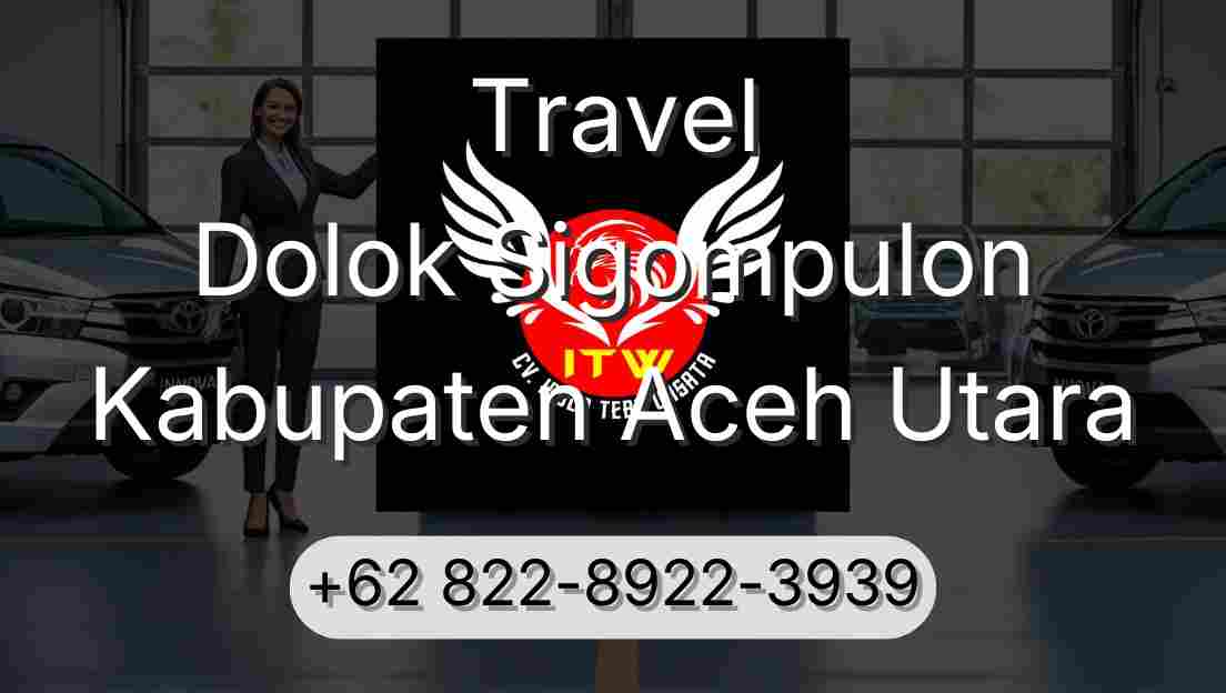 Travel Dolok Sigompulon Kabupaten Aceh Utara