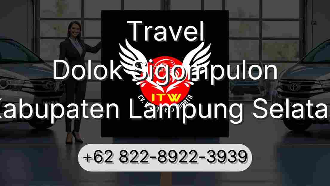 Travel Dolok Sigompulon Kabupaten Lampung Selatan