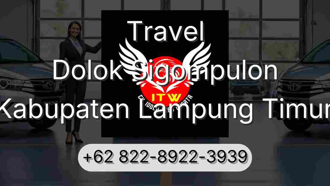 Travel Dolok Sigompulon Kabupaten Lampung Timur