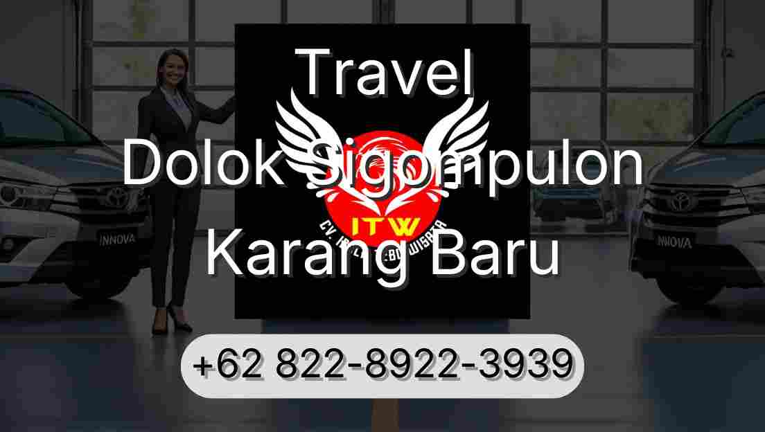 Travel Dolok Sigompulon Karang Baru