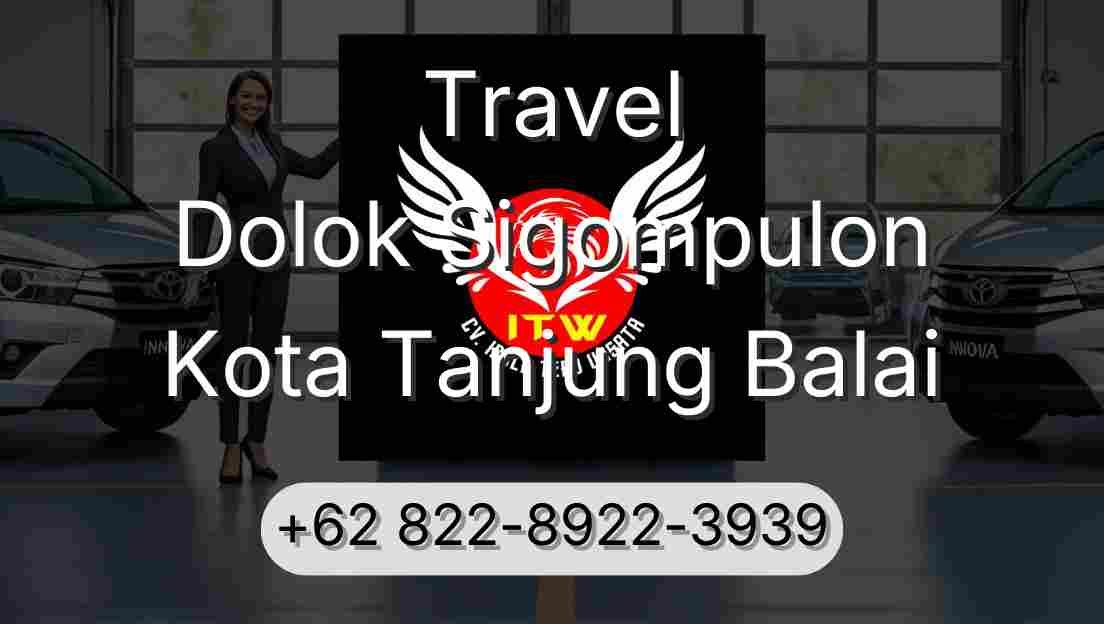 Travel Dolok Sigompulon Kota Tanjung Balai