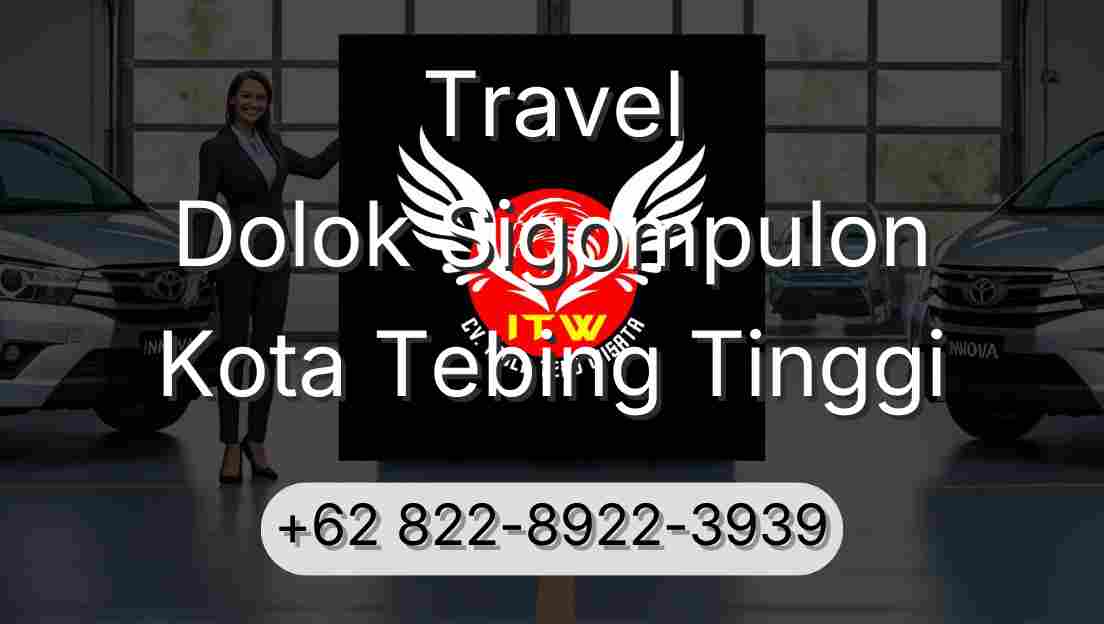 Travel Dolok Sigompulon Kota Tebing Tinggi