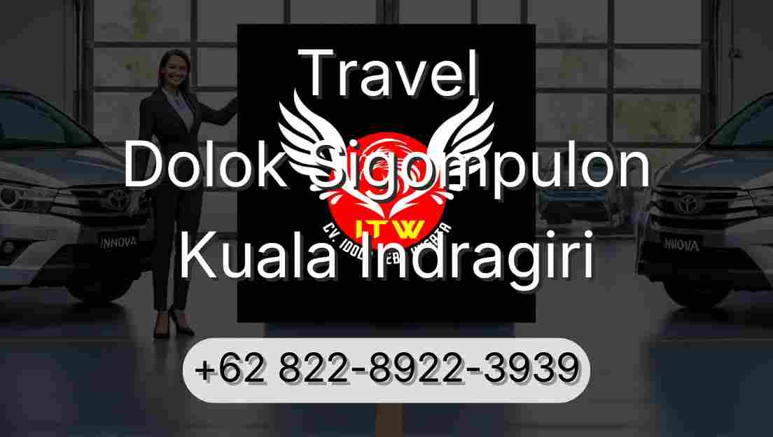 Travel Dolok Sigompulon Kuala Indragiri