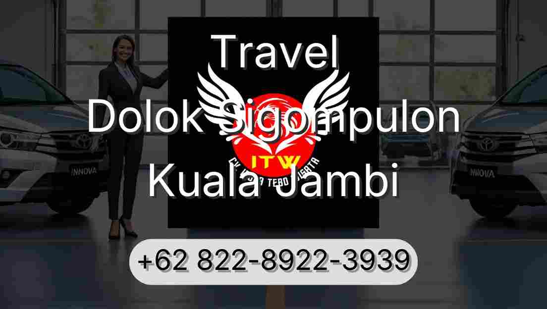Travel Dolok Sigompulon Kuala Jambi