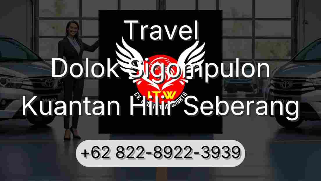 Travel Dolok Sigompulon Kuantan Hilir Seberang