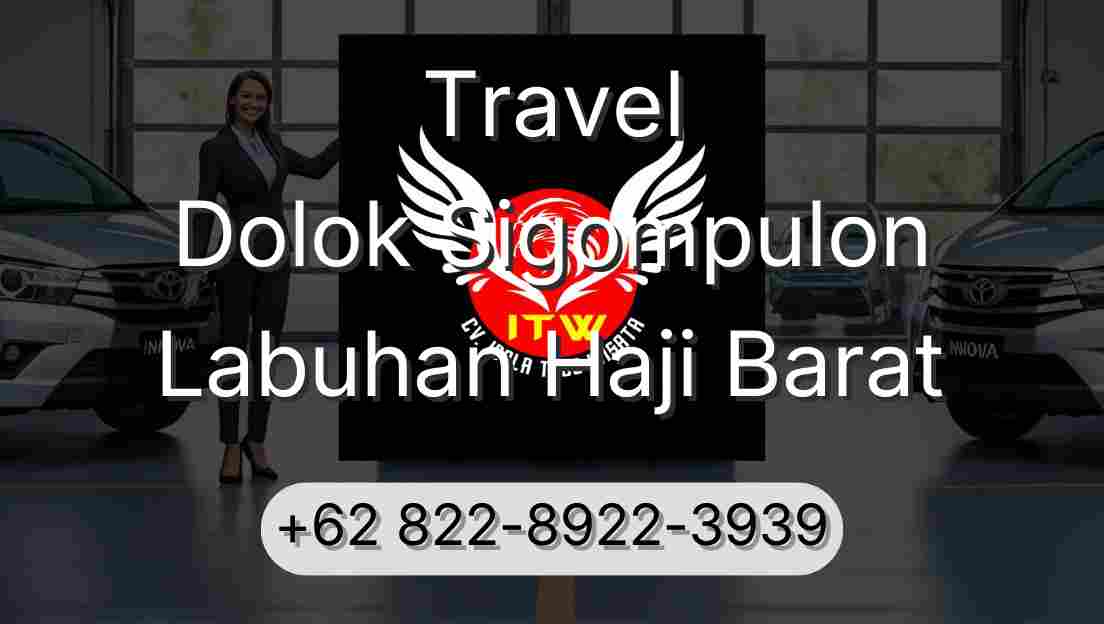 Travel Dolok Sigompulon Labuhan Haji Barat
