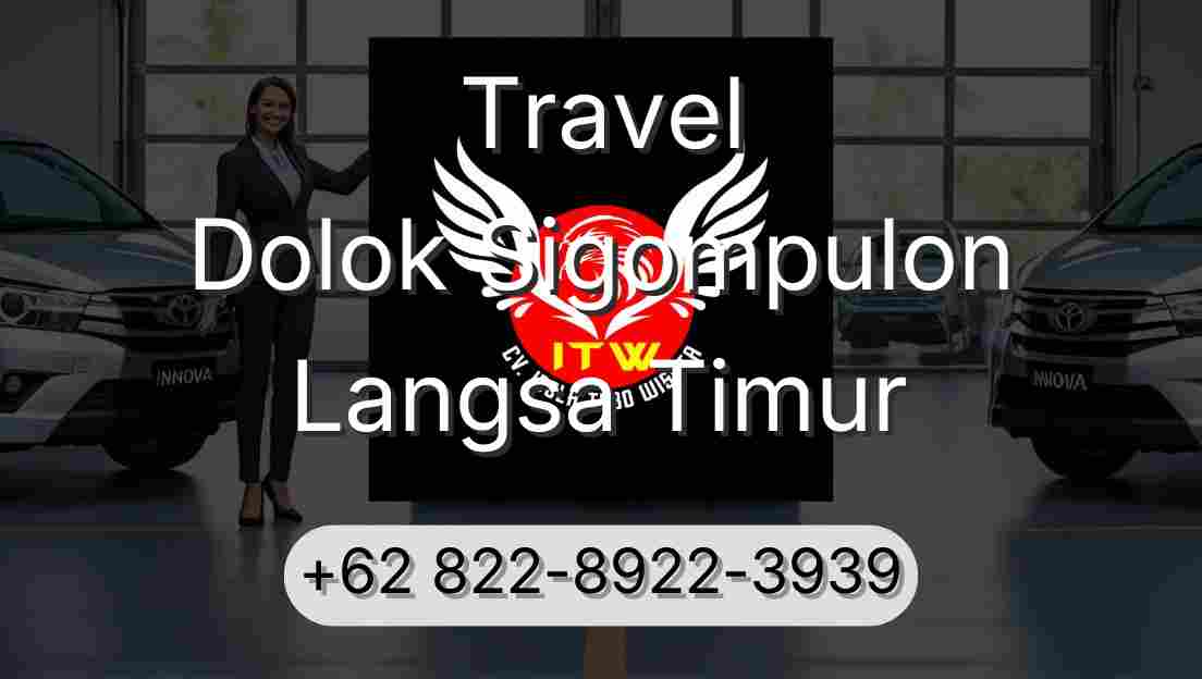 Travel Dolok Sigompulon Langsa Timur