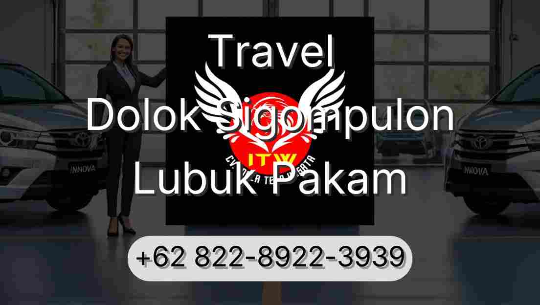Travel Dolok Sigompulon Lubuk Pakam