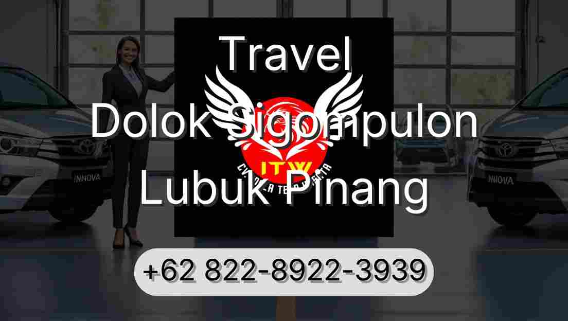 Travel Dolok Sigompulon Lubuk Pinang