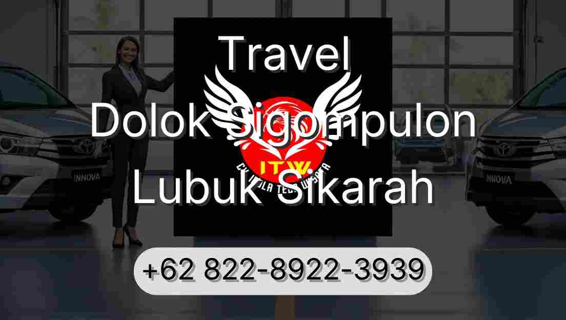 Travel Dolok Sigompulon Lubuk Sikarah