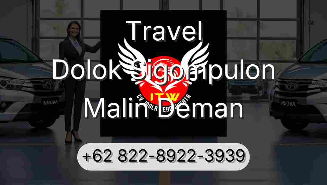 Travel Dolok Sigompulon Malin Deman