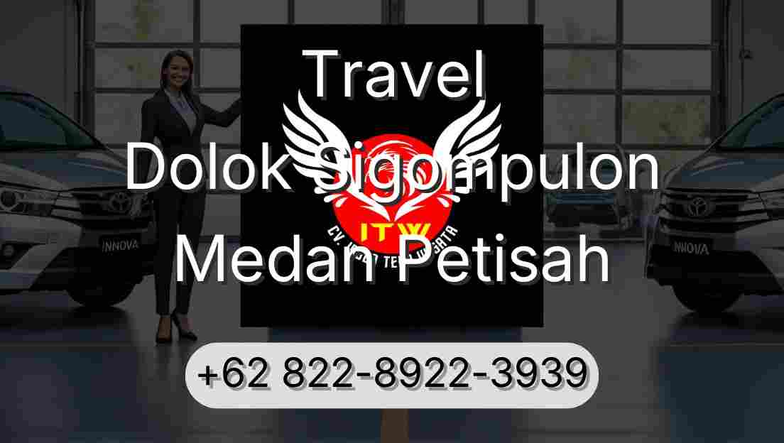 Travel Dolok Sigompulon Medan Petisah
