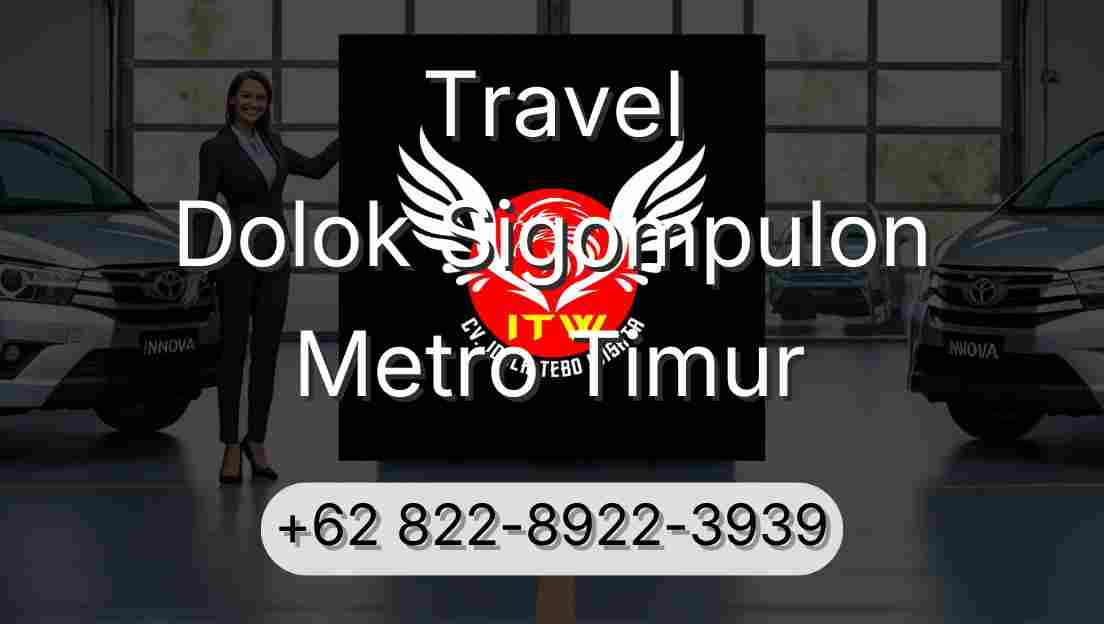 Travel Dolok Sigompulon Metro Timur