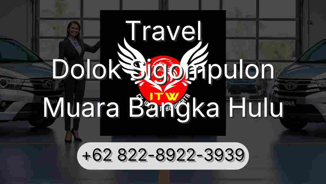Travel Dolok Sigompulon Muara Bangka Hulu