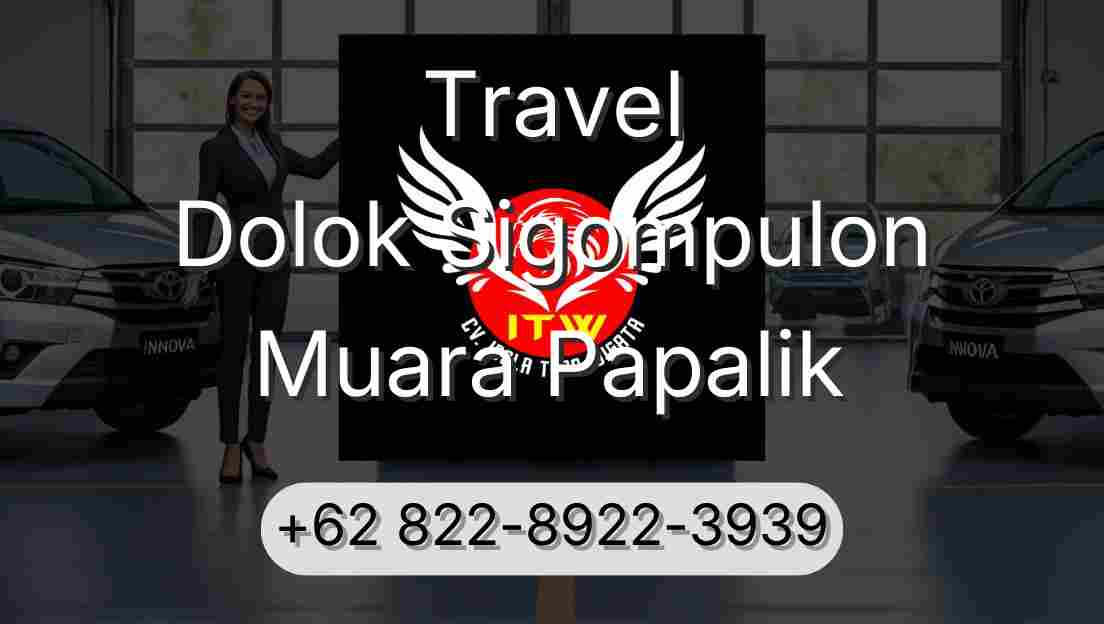 Travel Dolok Sigompulon Muara Papalik