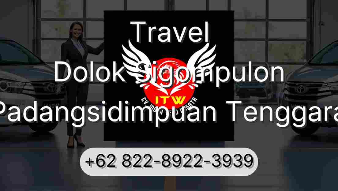 Travel Dolok Sigompulon Padangsidimpuan Tenggara