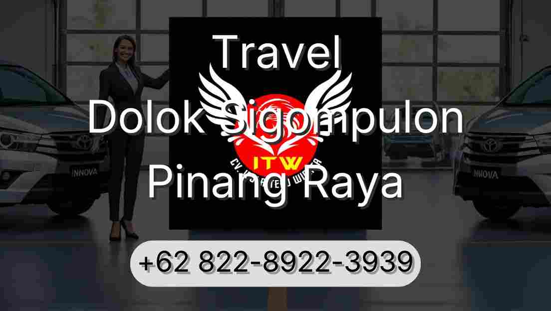 Travel Dolok Sigompulon Pinang Raya