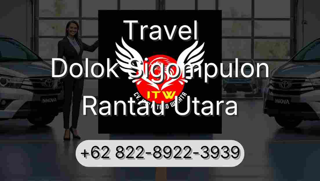 Travel Dolok Sigompulon Rantau Utara