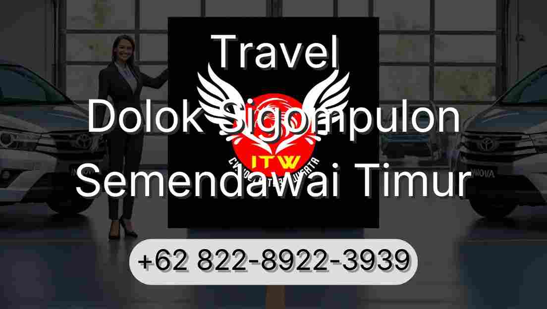 Travel Dolok Sigompulon Semendawai Timur