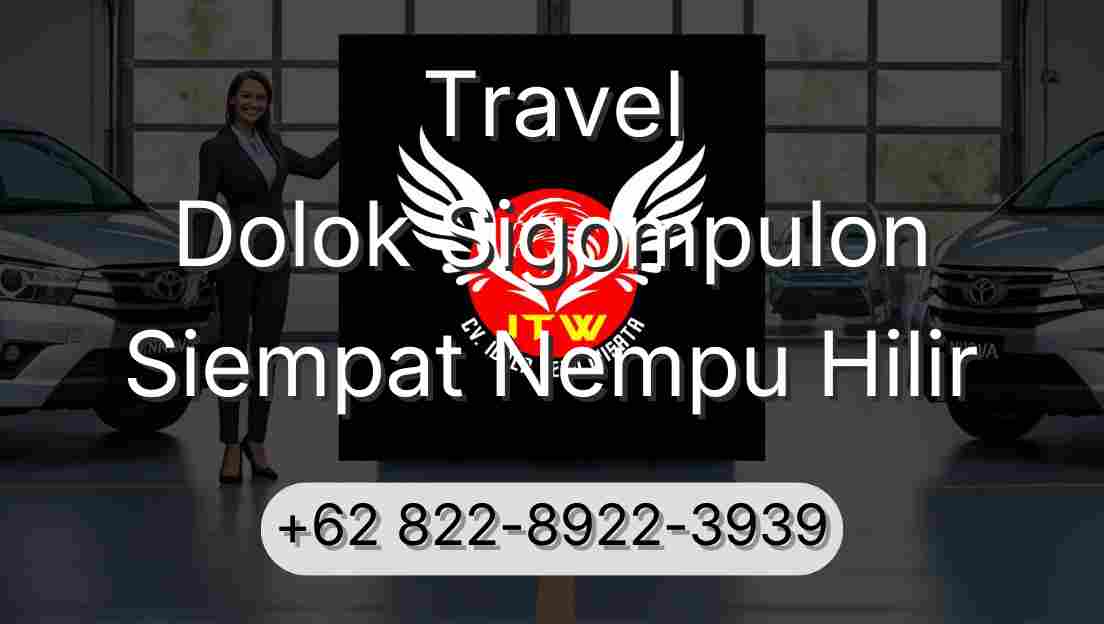 Travel Dolok Sigompulon Siempat Nempu Hilir
