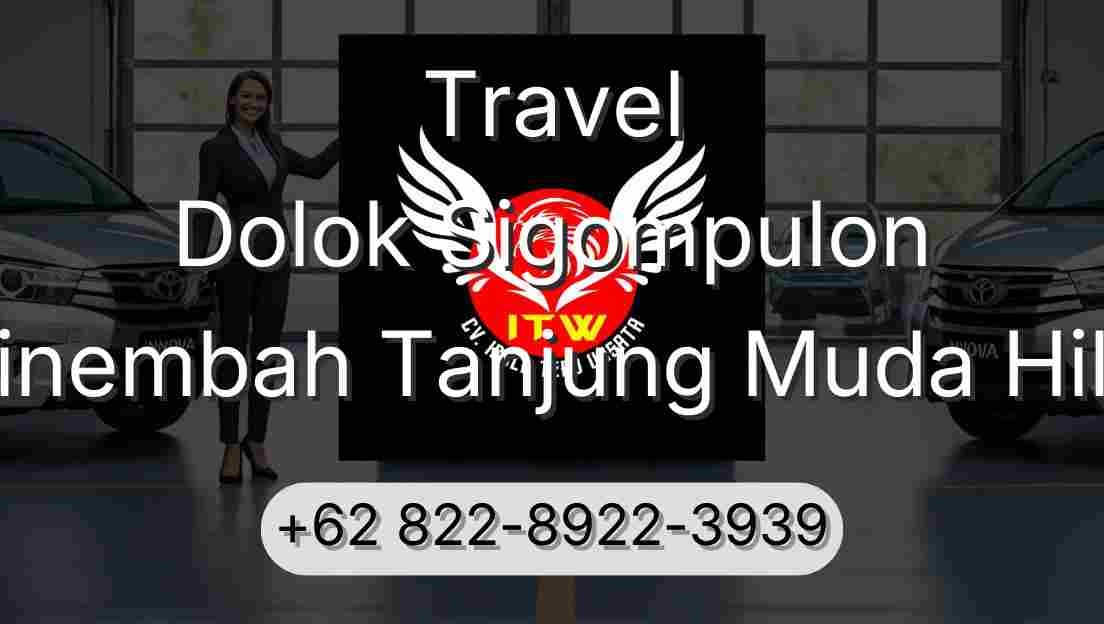 Travel Dolok Sigompulon Sinembah Tanjung Muda Hilir