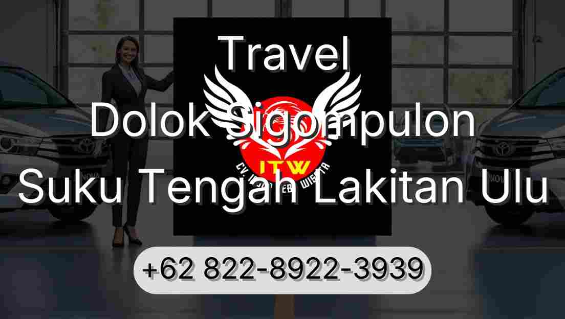 Travel Dolok Sigompulon Suku Tengah Lakitan Ulu