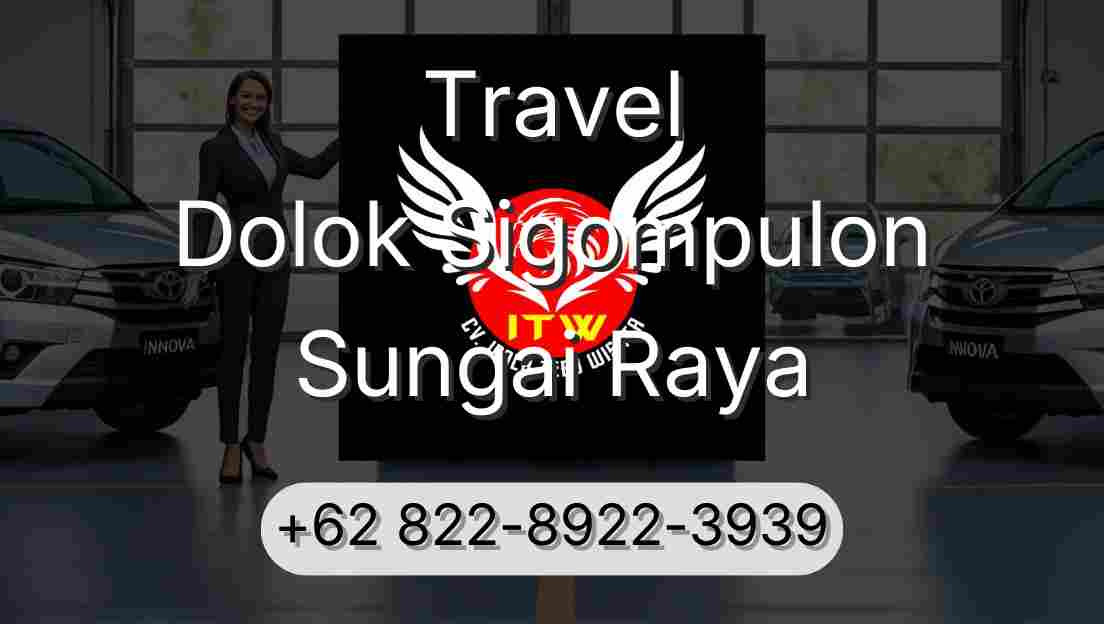 Travel Dolok Sigompulon Sungai Raya