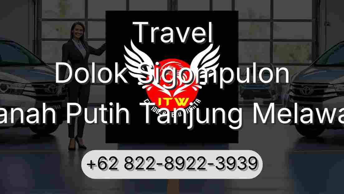 Travel Dolok Sigompulon Tanah Putih Tanjung Melawan